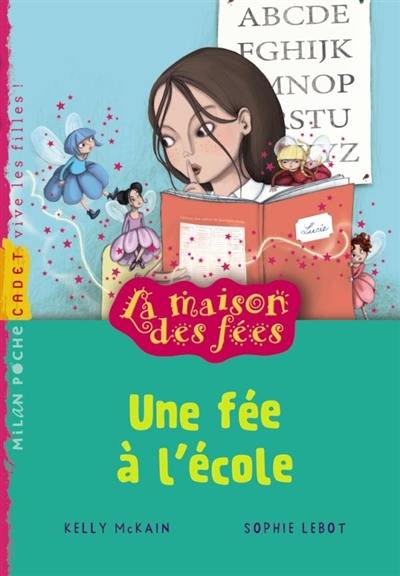 La maison des fées. Vol. 2. Une fée à l'école