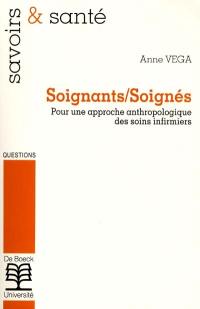 Soignants, soignés : pour une approche anthropologique des soins infirmiers