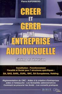 Créer et gérer une entreprise audiovisuelle : cinéma et télévision