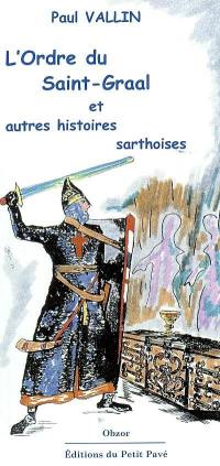 L'ordre du Saint-Graal et autres histoires sarthoises