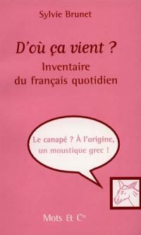 D'où ça vient ? : inventaire du français quotidien