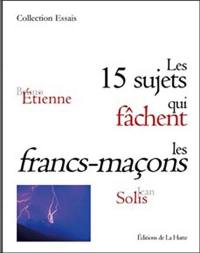 Les 15 sujets qui fâchent les francs-maçons