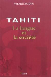 Tahiti : la langue et la société