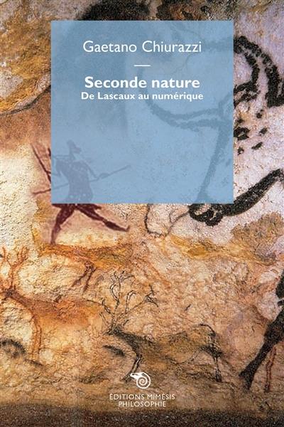 Seconde nature : de Lascaux au numérique