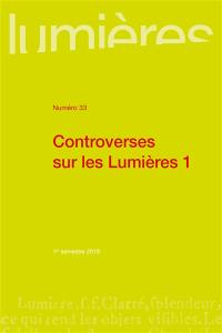 Lumières, n° 33. Controverses sur les Lumières 1