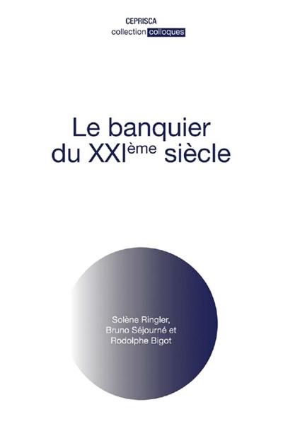 Le banquier du XXIe siècle