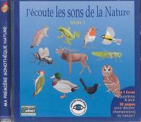 J'écoute les sons de la nature. Vol. 1