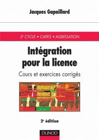 Intégration, pour la licence : cours avec exercices corrigés