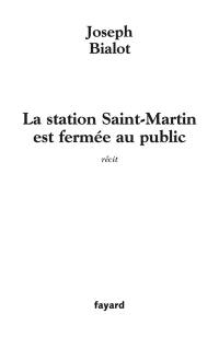 La station Saint-Martin est fermée au public : récit