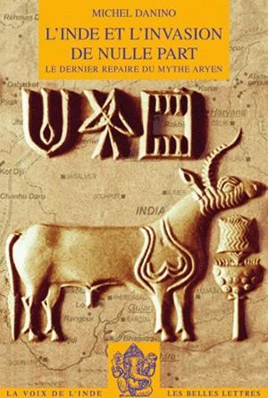 L'Inde et l'invasion de nulle part : le dernier repère du mythe aryen