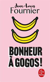 Bonheur à gogos !