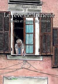 Le rêve de Toinette. Paroles et silence de femmes