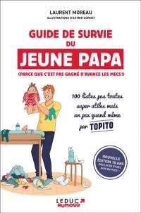 Guide de survie du jeune papa : parce que c'est pas gagné d'avance les mecs ! : 100 listes pas toutes super utiles mais un peu quand même par Topito