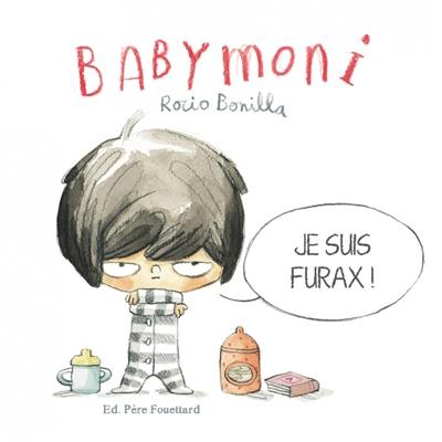 Babymoni. Je suis furax !