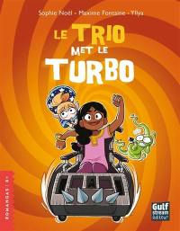 Le trio met le turbo