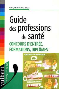 Guide des professions de santé : concours d'entrée, formations, diplômes