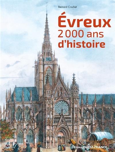 Evreux, 2.000 ans d'histoire