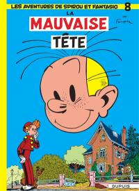 Spirou et Fantasio. Vol. 8. La mauvaise tête