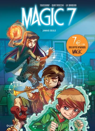 Magic 7. Vol. 1. Jamais seuls