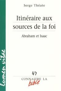 Itinéraire aux sources de la foi : Abraham et Isaac