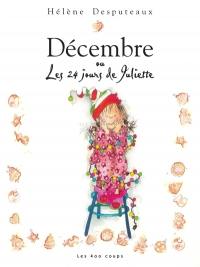 Décembre, ou, Les 24 jours de Juliette