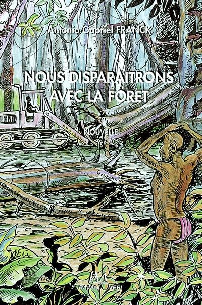 Nous disparaîtrons avec la forêt