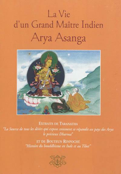 La vie d'un grand maître indien, Arya Asanga