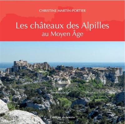 Les châteaux des Alpilles au Moyen Age