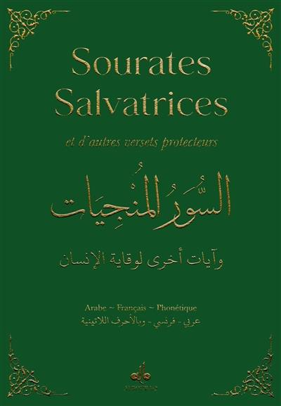 Sourates salvatrices : et d'autres versets protecteurs : arabe, français, phonétique, vert