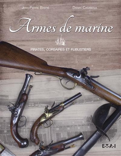 Armes de marine : pirates, corsaires et flibustiers