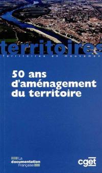 50 ans d'aménagement du territoire