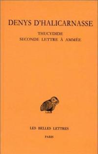 Opuscules rhétoriques. Vol. 4. Thucydide *** Seconde lettre à Ammée