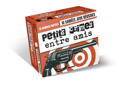 Petits crimes entre amis : 10 murder parties, 10 soirées jeux réussies