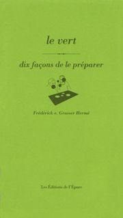 Le vert : dix façons de le préparer