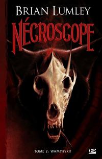 Nécroscope. Vol. 2. Wamphyri !