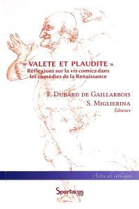 Valete et plaudite : réflexions sur la vis comica dans les comédies de la Renaissance