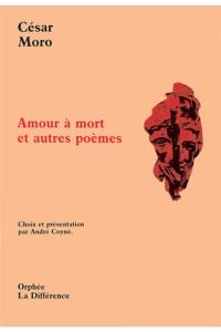 Amour à mort et autres poèmes