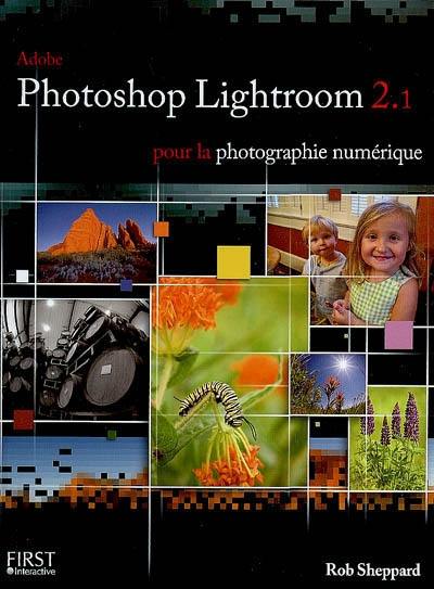 Adobe Photoshop Lightroom 2 pour la photographie numérique