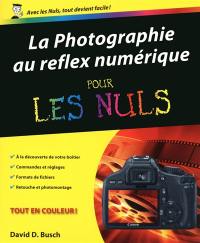 Photographie au reflex numérique pour les nuls