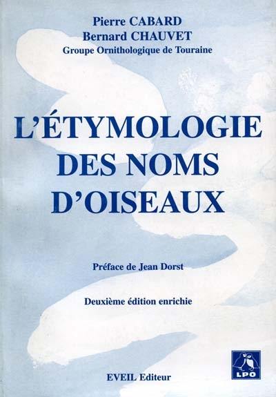 L'étymologie des noms d'oiseaux : origine et sens des noms des oiseaux d'Europe (noms scientifiques, noms français)