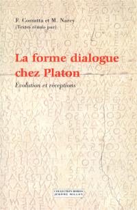 La forme dialogue chez Platon : évolution et réceptions