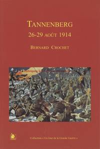 La bataille de Tannenberg : 26-29 août 1914