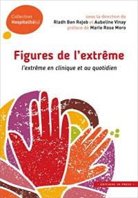 Figures de l'extrême : l'extrême en clinique et au quotidien