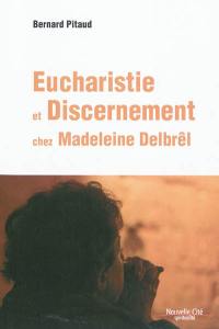 Eucharistie et discernement chez Madeleine Delbrêl