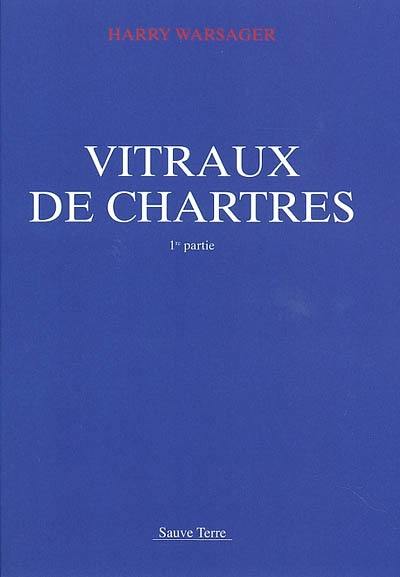 Vitraux de Chartres. Vol. 1