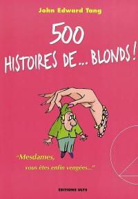 500 histoires de blonds et pas de blondes !