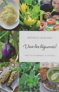 Vive les légumes ! : recettes gourmandes du potager