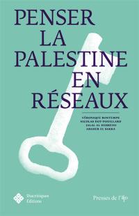 Penser la Palestine en réseaux