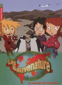 Les Sauvenature. Vol. 10. Le courage des manchots