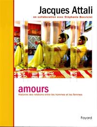 Amours : histoires des relations entre les hommes et les femmes